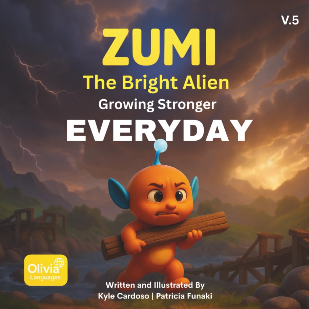POSITIVITY FOR CHILDREN: Zumi the Bright Alien: Growing Stronger Every Day