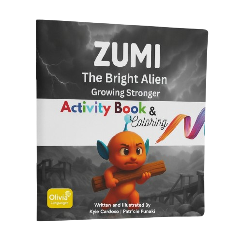 Zumi the Bright Alien: Growing Stronger Every Day - Coloring and Activity Book